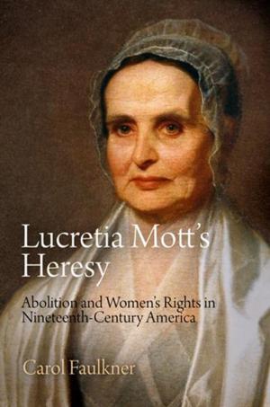 Cover of the book Lucretia Mott's Heresy by Jennifer L. Morgan