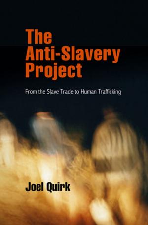 Cover of the book The Anti-Slavery Project by Karen Rasler, William R. Thompson, Sumit Ganguly