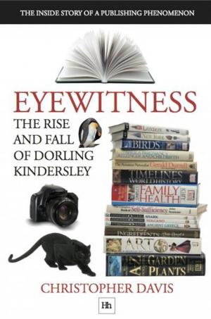 Cover of the book Eyewitness: The rise and fall of Dorling Kindersley by Peter Hargreaves
