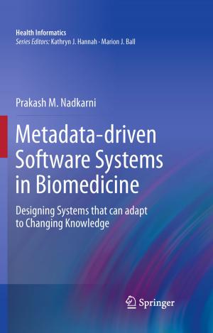Cover of the book Metadata-driven Software Systems in Biomedicine by Peter D. Phelps, Glyn A.S. Lloyd