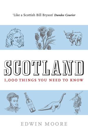 bigCover of the book Scotland: 1,000 Things You Need To Know by 