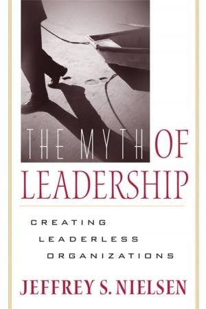 Cover of the book The Myth of Leadership by Marshall Goldsmith, Beverly Kaye, Ken Shelton