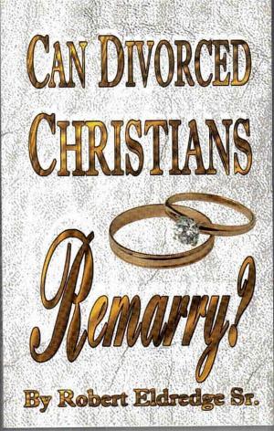 Cover of the book Can Divorced Christians Remarry? by Frank Mundell