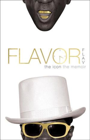 Cover of the book Flavor Flav: The Icon The Memoir by Gisella Gellini