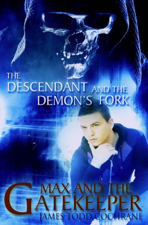 Book cover of The Descendant and the Demon's Fork (Max and the Gatekeeper Book III)