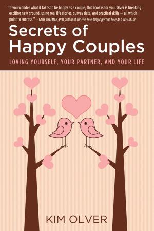 Book cover of Secrets of Happy Couples: Loving Yourself, Your Partner, and Your Life