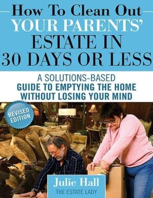 Book cover of How to Clean Out Your Parents' Estate in 30 Days or Less