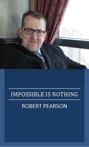 Cover of the book Impossible is Nothing by Daniel G Fischer