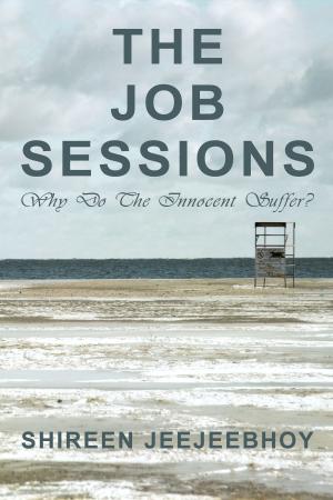 Cover of The Job Sessions: Why Do The Innocent Suffer?