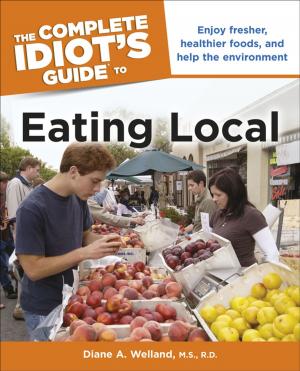 Cover of the book The Complete Idiot's Guide to Eating Local by DK