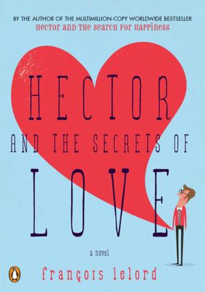 Cover of the book Hector and the Secrets of Love by Leslie Caron