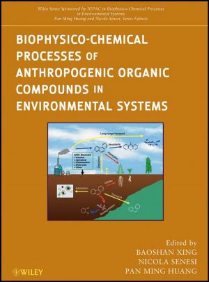 Cover of the book Biophysico-Chemical Processes of Anthropogenic Organic Compounds in Environmental Systems by David Sibbet