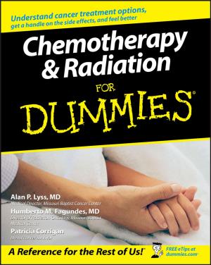 Cover of the book Chemotherapy and Radiation For Dummies by Kishor S. Trivedi