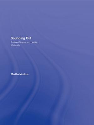 Cover of the book Sounding Out: Pauline Oliveros and Lesbian Musicality by 