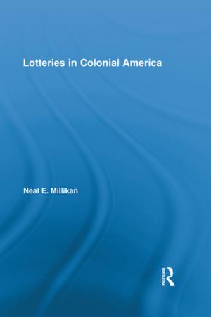 Cover of the book Lotteries in Colonial America by Stella Maile, Derek Braddon