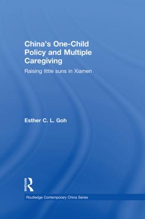Cover of the book China's One-Child Policy and Multiple Caregiving by Aarati Kanekar
