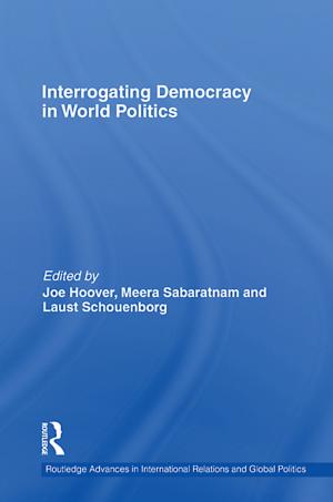 Cover of the book Interrogating Democracy in World Politics by Michael Kellmann, Sarah Kölling