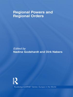 Cover of the book Regional Powers and Regional Orders by Steffen Wippel, Katrin Bromber, Birgit Krawietz