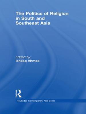 Cover of the book The Politics of Religion in South and Southeast Asia by Stephen Morse, Dongyong Zhang, Uma Kambhampati