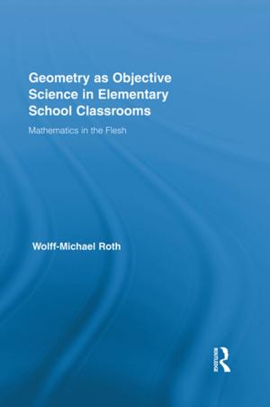 Cover of the book Geometry as Objective Science in Elementary School Classrooms by Sophia Kalantzakos