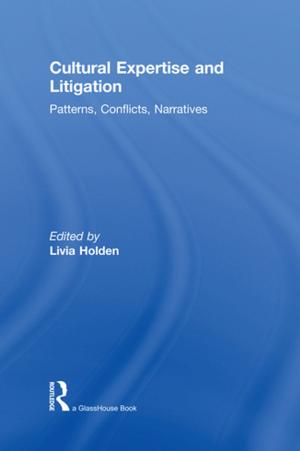 Cover of the book Cultural Expertise and Litigation by John Goodwin, Sarah Hadfield, Kevin Lowden, Stuart Hall, Henrietta O'Connor, Réka Plugor, Andy Furlong