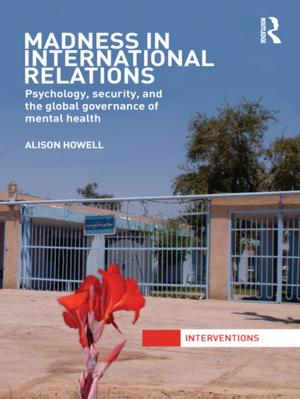 Cover of the book Madness in International Relations by 