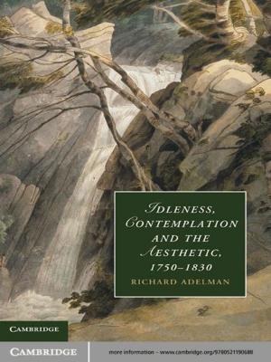 Cover of the book Idleness, Contemplation and the Aesthetic, 1750–1830 by Professor Michael R. Ebner