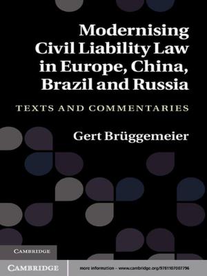 Cover of the book Modernising Civil Liability Law in Europe, China, Brazil and Russia by J. R. Oldfield
