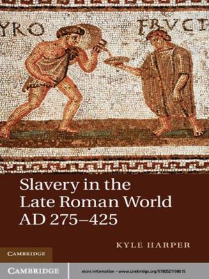 Cover of the book Slavery in the Late Roman World, AD 275–425 by Professor Peter S. Pershan, Mark Schlossman
