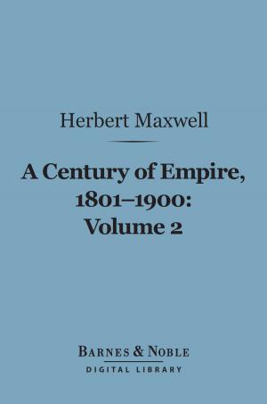 Book cover of A Century of Empire, 1801-1900, Volume 2 (Barnes & Noble Digital Library)