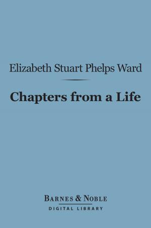 Cover of the book Chapters from a Life (Barnes & Noble Digital Library) by Crawford Howell Toy