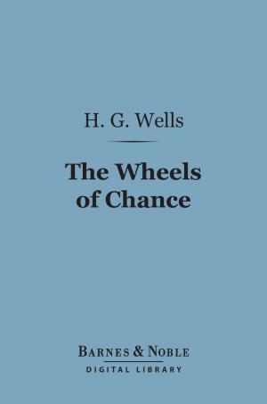 Cover of the book The Wheels of Chance (Barnes & Noble Digital Library) by Edith Wharton