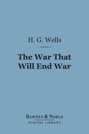 Cover of the book The War That Will End War (Barnes & Noble Digital Library) by Paul Carus, Ph.D.