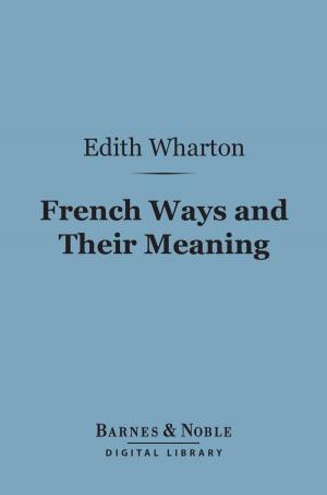Cover of the book French Ways and Their Meaning (Barnes & Noble Digital Library) by Parley P. Pratt