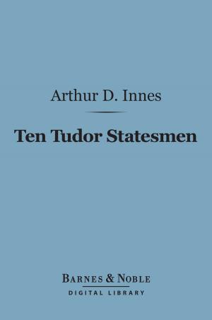 Book cover of Ten Tudor Statesmen (Barnes & Noble Digital Library)