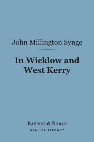 Cover of the book In Wicklow and West Kerry (Barnes & Noble Digital Library) by George Washington Cable