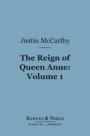 Book cover of The Reign of Queen Anne, Volume 1 (Barnes & Noble Digital Library)