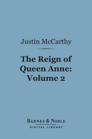 Cover of the book The Reign of Queen Anne, Volume 2 (Barnes & Noble Digital Library) by John Robert Seeley