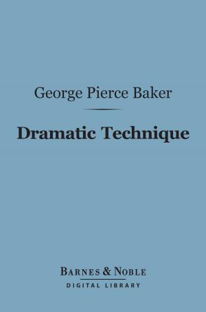 Book cover of Dramatic Technique (Barnes & Noble Digital Library)