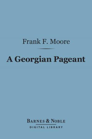 Cover of the book A Georgian Pageant (Barnes & Noble Digital Library) by Guglielmo Ferrero
