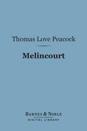 Cover of the book Melincourt (Barnes & Noble Digital Library) by Jacques Casanova, Arthur Machen