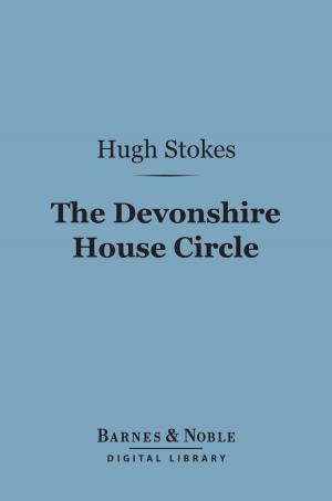 Cover of the book The Devonshire House Circle (Barnes & Noble Digital Library) by Arnold Bennett