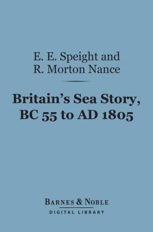 Cover of the book Britain's Sea Story, BC 55 to AD 1805 (Barnes & Noble Digital Library) by Charles Oman