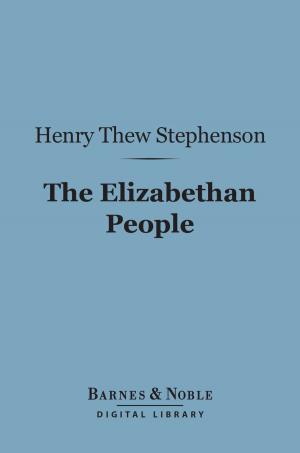 Cover of the book The Elizabethan People (Barnes & Noble Digital Library) by Edgar Allan Poe