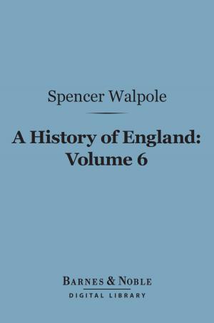 Book cover of A History of England, Volume 6 (Barnes & Noble Digital Library)