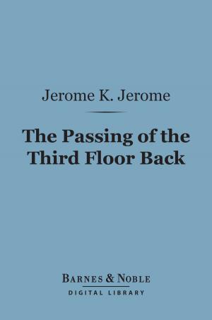 Cover of the book The Passing of the Third Floor Back (Barnes & Noble Digital Library) by Philippe Tabary, Jérôme Feugereux