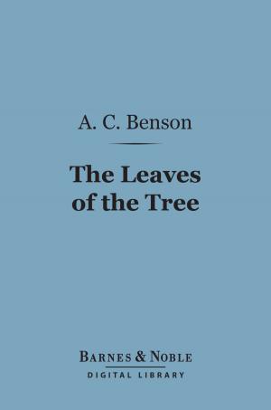Cover of the book The Leaves of the Tree (Barnes & Noble Digital Library) by William. Henry Fitchett