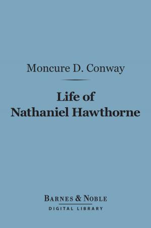 Cover of the book Life of Nathaniel Hawthorne (Barnes & Noble Digital Library) by Beth Alison Maloney