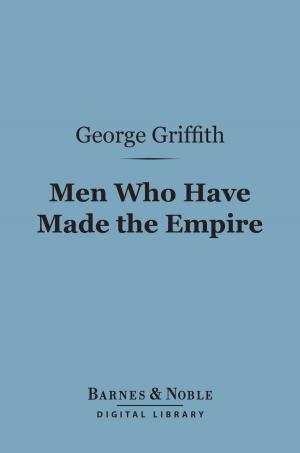 Cover of the book Men Who Have Made the Empire (Barnes & Noble Digital Library) by Anthony Trollope