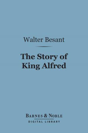 Book cover of The Story of King Alfred (Barnes & Noble Digital Library)